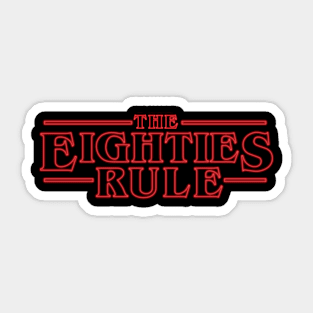 The Eighties Rule Sticker